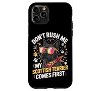Don't Rush Me My Scottish Terrier Comes First Coque pour iPhone 11 Pro