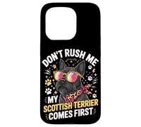 Don't Rush Me My Scottish Terrier Comes First Coque pour iPhone 15 Pro