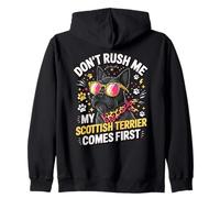 Don't Rush Me My Scottish Terrier Comes First Sweat à Capuche