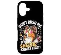 Don't Rush Me My Sheltie Comes First Funny Coque pour iPhone 17