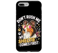 Don't Rush Me My Sheltie Comes First Funny Coque pour iPhone 7 Plus/8 Plus