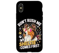 Don't Rush Me My Sheltie Comes First Funny Coque pour iPhone X/XS