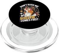 Don't Rush Me My Sheltie Comes First Funny PopSockets PopGrip pour MagSafe