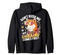 Don't Rush Me My Shiba Inu Comes First Sweat à Capuche