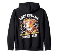 Don't Rush Me My Staffordshire Bull Terrier Comes First Sweat à Capuche