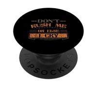Don't Rush Me Or Else I Cry Rythme Lent Sarcastique - PopSockets PopGrip Adhésif