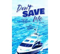 Don't Save Me: Book One of the Don't Forget Me Trilogy
