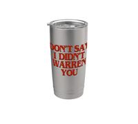 Don't Say I Didn't Warren You Funny Gobelet isotherme en acier inoxydable double paroi