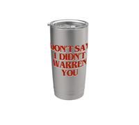 don't say I didn't warren you Gobelet isotherme en acier inoxydable double paroi