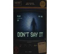 Don't Say It: The Dead Channel Saga, Book One