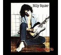 Billy Squier - Don't Say No [Import]