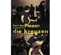 Don't Say Please - The Oral History of Die Kreuzen - Sahan Jayasuriya - Feral House - ebook (ePub) - Livre