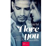 Don't Say That I Love You - Tome 1 - Amour Défendu