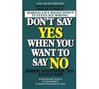 Don't Say Yes When You Want to Say No Herbert Fensterheim (Auteur)
