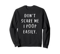 Don't Scare Me I Poop Easy-Funny Poop pour Enfants Sweatshirt