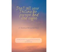 Don't sell your Destiny for popcorn and iced coffee: A journal for Fasting and Prayer