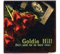 Dont Send Me No More Roses by Goldie Hill (2009-07-21)