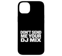 Don't Send Me Your DJ Mix Techno House Raver Festival Berlin Coque pour iPhone 14 Plus