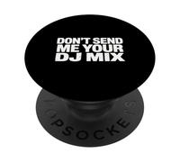 Don't Send Me Your DJ Mix Techno House Raver Festival Berlin PopSockets PopGrip Adhésif