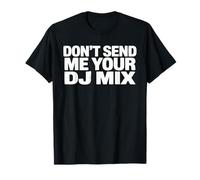 Don't Send Me Your DJ Mix Techno House Raver Festival Berlin T-Shirt