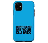 Don't Send Me Your DJ Mix Techno Producer Vinyl Club Meme Coque pour iPhone 11