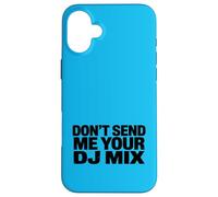 Don't Send Me Your DJ Mix Techno Producer Vinyl Club Meme Coque pour iPhone 16 Plus