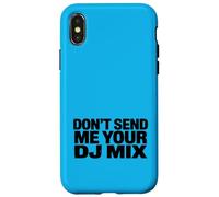 Don't Send Me Your DJ Mix Techno Producer Vinyl Club Meme Coque pour iPhone X/XS