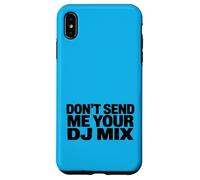 Don't Send Me Your DJ Mix Techno Producer Vinyl Club Meme Coque pour iPhone XS Max