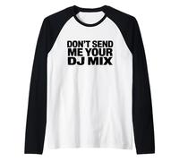 Don't Send Me Your DJ Mix Techno Producer Vinyl Club Meme Manche Raglan