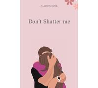 Don't Shatter me