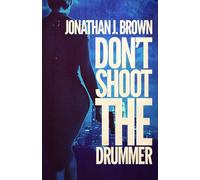 Don't Shoot the Drummer: A Lou Crasher Thriller