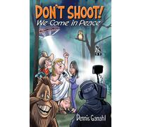 Don't Shoot. We Come In Peace.