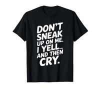 Don't Sneak Up on Me Citation Sarcastique Amusante T-Shirt