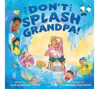 Don't Splash Grandpa! - Julie Gonzalez - Sourcebooks Jabberwocky - ebook (ePub) - Livre