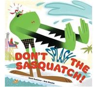 Dont Splash the Sasquatch by Kent Redker Kent Redker (Auteur)