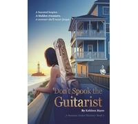 Don't Spook the Guitarist: A Suzanna Archer Mystery Series