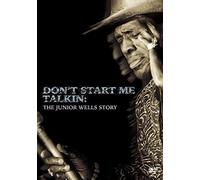 Don't Start Me Talkin: The Junior Wells Story [Import anglais]