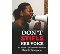 Don't Stifle Her Voice: A Scriptural Case for Women in Ministry