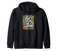 Don't Stop Be-Leafing Funny Plant Lover Gardening Sweat à Capuche
