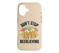 Dont Stop Beerlieving Beer Lovers Funny Beer Drinking Saying Coque pour iPhone 16