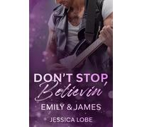 Don't Stop Believin' - Emily & James (Rockstar-Romanze)