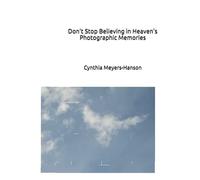 Don't Stop Believing In Heaven's Photographic Memories