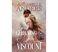Don't Stop Believing in the Viscount Scoundrels with Secrets, #3 - Annabelle Anders - Annabelle Anders - ebook (ePub) - Livre