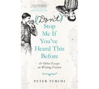 Dont Stop Me if Youve Heard This Before by Peter Turchi Peter Turchi (Auteur)