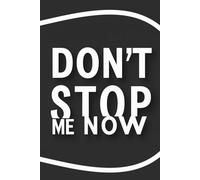 "Don't stop me now" - notebook