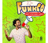 Funkco - Don't Stop Now I Like It