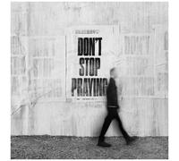 Dont Stop Praying