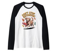 Don't Stop Retrieving Golden Retriever Chien Lover Vet Drôle Manche Raglan
