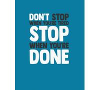 Don't Stop When You're Tired Stop When You're Done: 2020 Personal Motivational Planner To Keep You On Track.