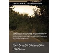 Don't Stray Too Far Away From The Sidewalk: The Korítsiaphilic-Serial-Child-Rape/Serial-Rape, ... Of Girls Or Girls/Young-Women